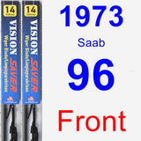 Front Wiper Blade Pack for 1973 Saab 96 - Vision Saver
