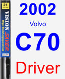 Driver Wiper Blade for 2002 Volvo C70 - Vision Saver