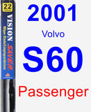 Passenger Wiper Blade for 2001 Volvo S60 - Vision Saver