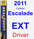 Driver Wiper Blade for 2011 Cadillac Escalade EXT - Premium