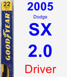 Driver Wiper Blade for 2005 Dodge SX 2.0 - Premium