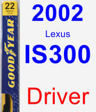 Driver Wiper Blade for 2002 Lexus IS300 - Premium