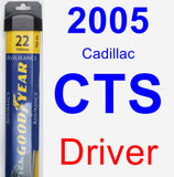 Driver Wiper Blade for 2005 Cadillac CTS - Assurance