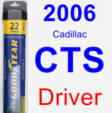 Driver Wiper Blade for 2006 Cadillac CTS - Assurance