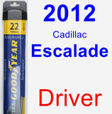 Driver Wiper Blade for 2012 Cadillac Escalade - Assurance