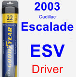 Driver Wiper Blade for 2003 Cadillac Escalade ESV - Assurance