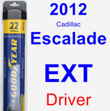 Driver Wiper Blade for 2012 Cadillac Escalade EXT - Assurance