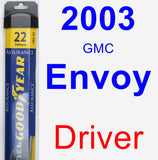 Driver Wiper Blade for 2003 GMC Envoy - Assurance