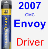 Driver Wiper Blade for 2007 GMC Envoy - Assurance