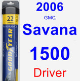 Driver Wiper Blade for 2006 GMC Savana 1500 - Assurance