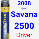 Driver Wiper Blade for 2008 GMC Savana 2500 - Assurance