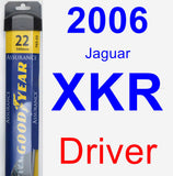 Driver Wiper Blade for 2006 Jaguar XKR - Assurance