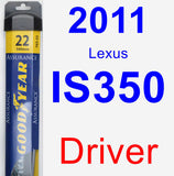 Driver Wiper Blade for 2011 Lexus IS350 - Assurance