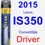 Driver Wiper Blade for 2015 Lexus IS350 - Assurance