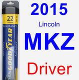 Driver Wiper Blade for 2015 Lincoln MKZ - Assurance