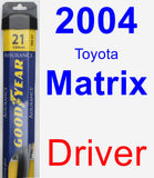 Driver Wiper Blade for 2004 Toyota Matrix - Assurance