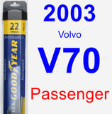 Passenger Wiper Blade for 2003 Volvo V70 - Assurance