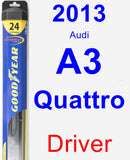 Driver Wiper Blade for 2013 Audi A3 Quattro - Hybrid