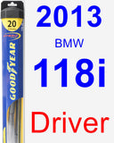 Driver Wiper Blade for 2013 BMW 118i - Hybrid