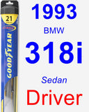 Driver Wiper Blade for 1993 BMW 318i - Hybrid