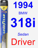 Driver Wiper Blade for 1994 BMW 318i - Hybrid