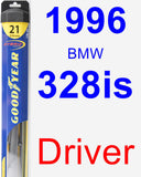 Driver Wiper Blade for 1996 BMW 328is - Hybrid