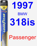 Passenger Wiper Blade for 1997 BMW 318is - Hybrid
