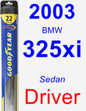 Driver Wiper Blade for 2003 BMW 325xi - Hybrid