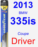 Driver Wiper Blade for 2013 BMW 335is - Hybrid
