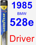 Driver Wiper Blade for 1985 BMW 528e - Hybrid