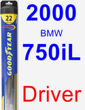Driver Wiper Blade for 2000 BMW 750iL - Hybrid