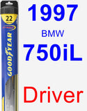 Driver Wiper Blade for 1997 BMW 750iL - Hybrid