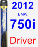 Driver Wiper Blade for 2012 BMW 750i - Hybrid