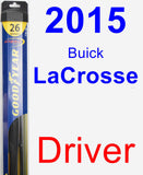 Driver Wiper Blade for 2015 Buick LaCrosse - Hybrid