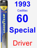 Driver Wiper Blade for 1993 Cadillac 60 Special - Hybrid
