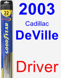 Driver Wiper Blade for 2003 Cadillac DeVille - Hybrid