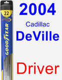 Driver Wiper Blade for 2004 Cadillac DeVille - Hybrid