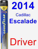 Driver Wiper Blade for 2014 Cadillac Escalade - Hybrid