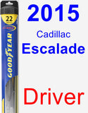 Driver Wiper Blade for 2015 Cadillac Escalade - Hybrid