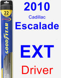 Driver Wiper Blade for 2010 Cadillac Escalade EXT - Hybrid
