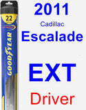 Driver Wiper Blade for 2011 Cadillac Escalade EXT - Hybrid