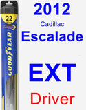 Driver Wiper Blade for 2012 Cadillac Escalade EXT - Hybrid