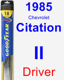 Driver Wiper Blade for 1985 Chevrolet Citation II - Hybrid