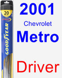 Driver Wiper Blade for 2001 Chevrolet Metro - Hybrid