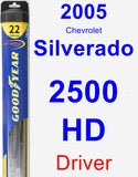 Driver Wiper Blade for 2005 Chevrolet Silverado 2500 HD - Hybrid