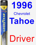 Driver Wiper Blade for 1996 Chevrolet Tahoe - Hybrid