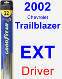 Driver Wiper Blade for 2002 Chevrolet Trailblazer EXT - Hybrid