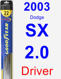 Driver Wiper Blade for 2003 Dodge SX 2.0 - Hybrid