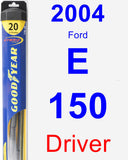 Driver Wiper Blade for 2004 Ford E-150 - Hybrid