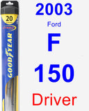 Driver Wiper Blade for 2003 Ford F-150 - Hybrid